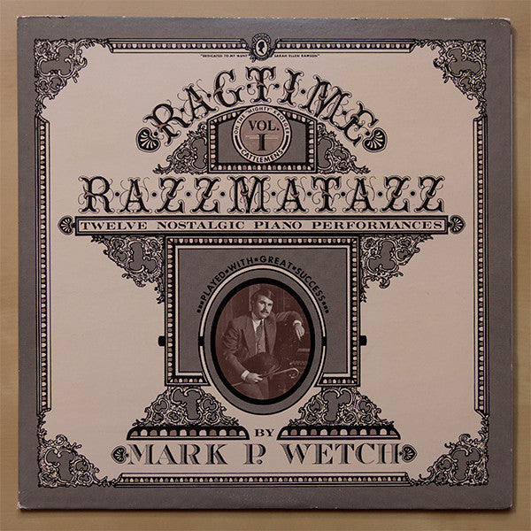 Mark P. Wetch – Ragtime Razzmatazz Vol I - Twelve Nostalgic Piano Performances