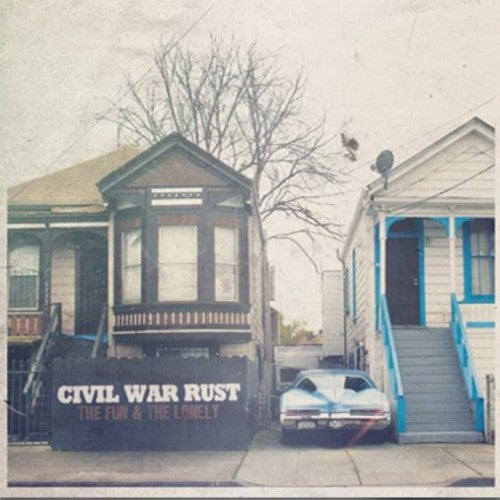 Civil War Rust – The Fun & The Lonely