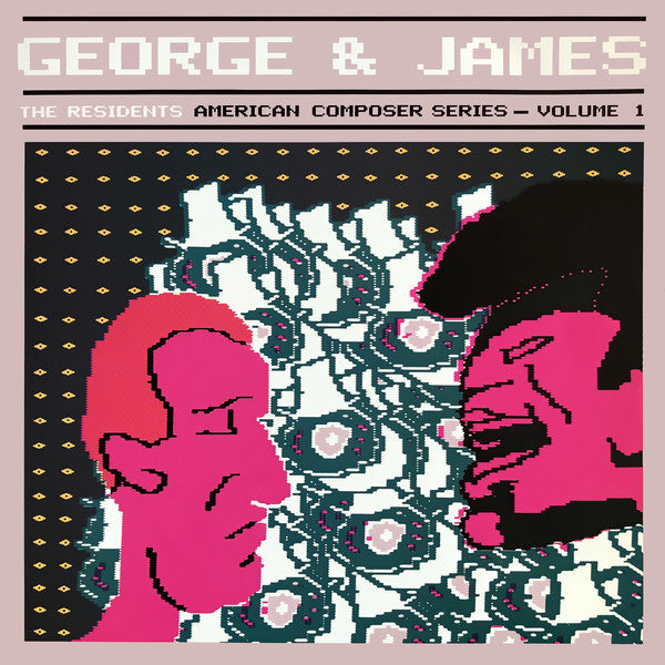 The Residents – George & James (American Composer Series - Volume 1)