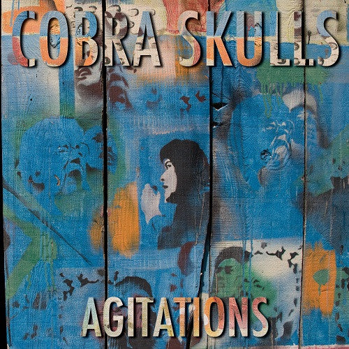 Cobra Skulls – Agitations
