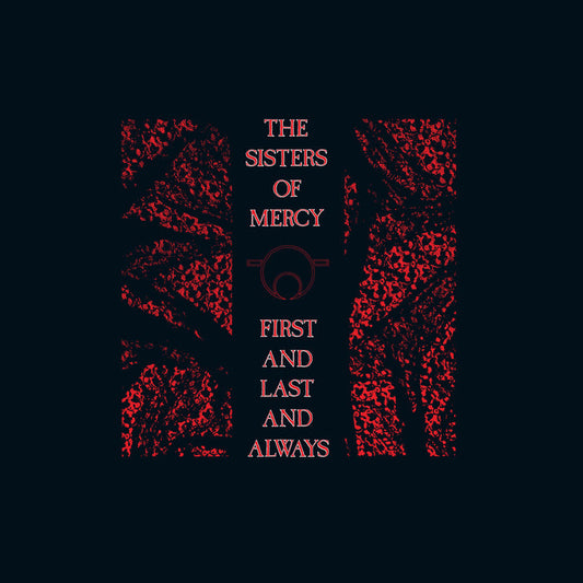 Sisters Of Mercy - First And Last And Always (40th Annv.)