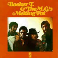 Booker t and the mgs melting pot