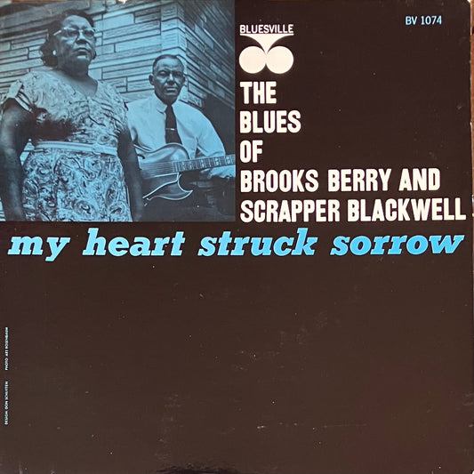 Brooks Berry & Scrapper Blackwell ‎– The Blues Of Brooks Berry And Scrapper Blackwell - My Heart Struck Sorrow