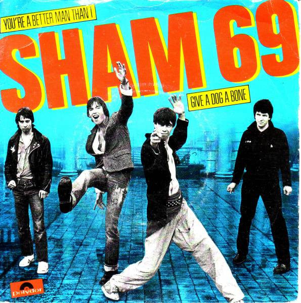 Sham 69 ‎– You're A Better Man Than I / Give A Dog A Bone