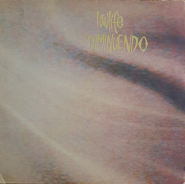 Lowlife – Diminuendo
