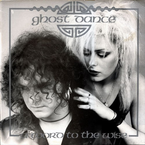 Ghost Dance – A Word To The Wise