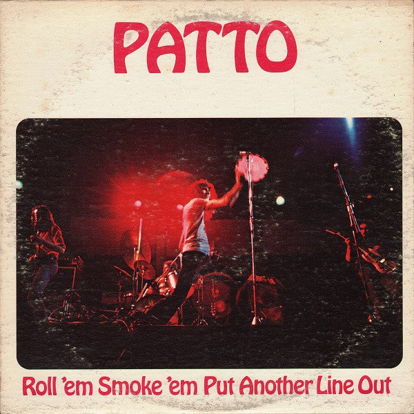 Patto – Roll 'Em Smoke 'Em Put Another Line Out