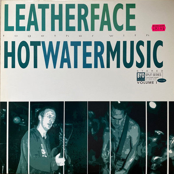 Leatherface / Hot Water Music – BYO Split Series / Volume I