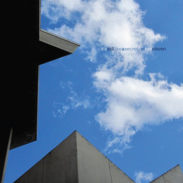 El Ten Eleven – It's Still Like A Secret