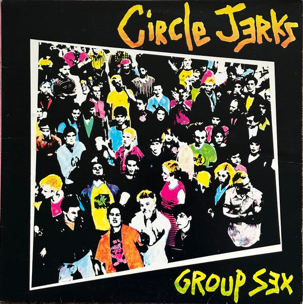 Circle Jerks ‎– Group Sex (Original pressing)