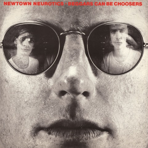 Newtown Neurotics – Beggars Can Be Choosers
