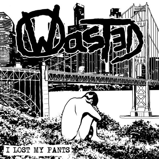 Wasted – I Lost My Pants