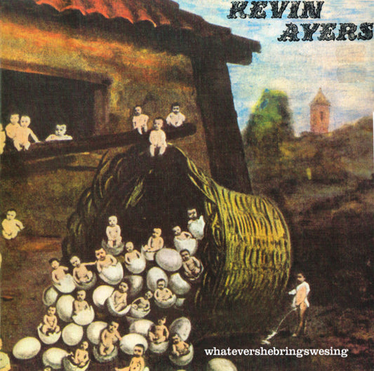 Kevin Ayers ‎– Whatevershebringswesing