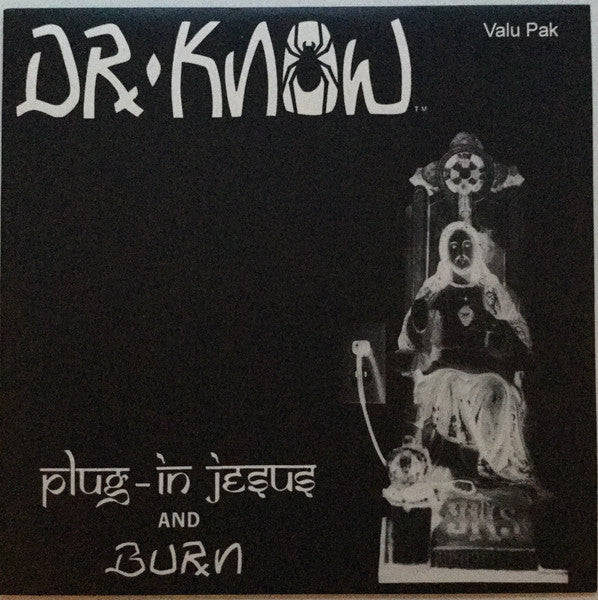 Dr. Know – Plug-In Jesus And Burn