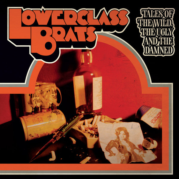 Lower Class Brats – Tales Of The Wild, The Ugly And The Damned