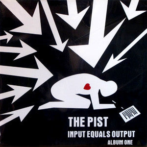 The Pist – Input Equals Output Album One