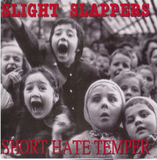 Slight Slappers / Short Hate Temper – Slight Slappers / Short Hate Temper