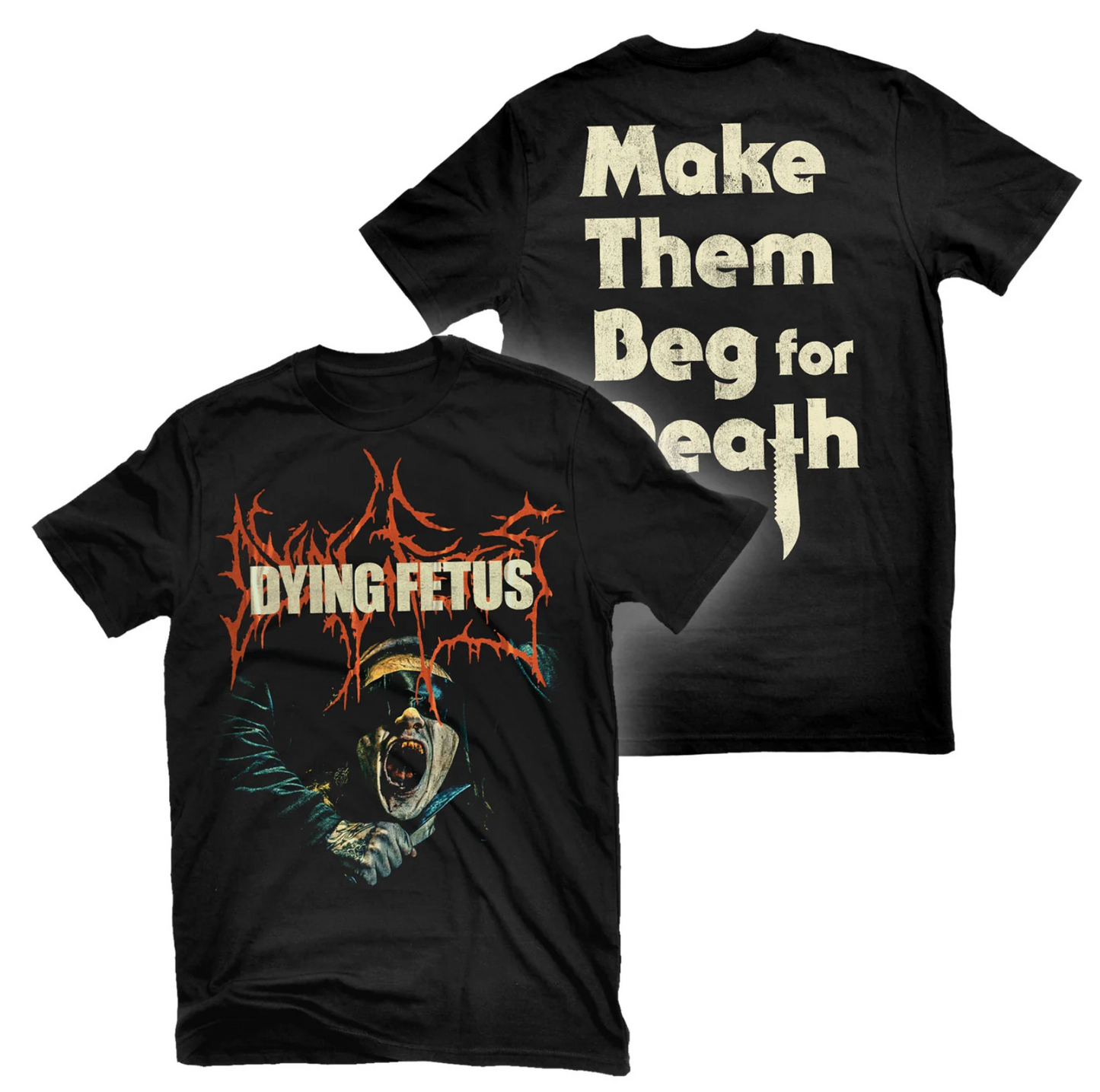 Dying Fetus - Make Them Beg For Death T-Shirt