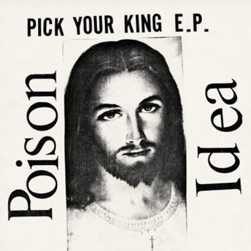 Poison Idea "Pick Your King"