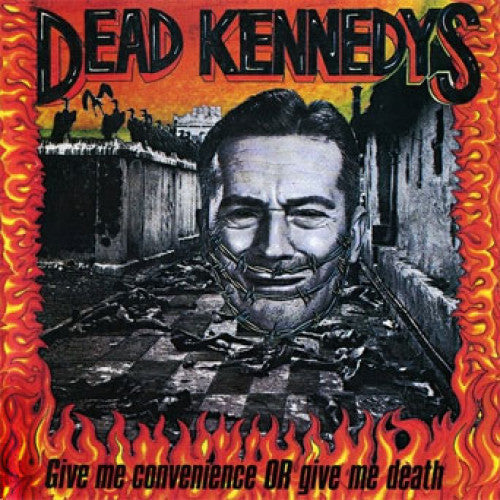Dead Kennedys "Give Me Convenience Or Give Me Death"
